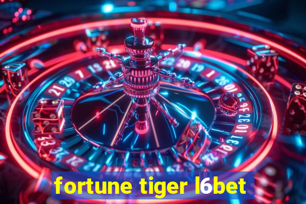 fortune tiger l6bet